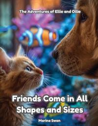 Friends Come in All Shapes And Sizes
