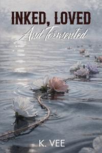 Inked, Loved And Tormented