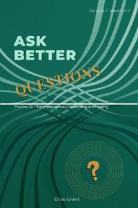 Ask Better Questions