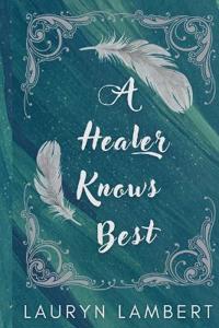 A Healer Knows Best