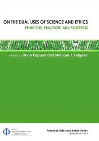 On the Dual Uses of Science and Ethics