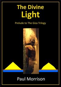 Divine Light: Prelude to the Giza Trilogy