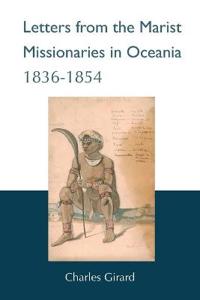 Bokomslag för "Letters from the Marist Missionaries in Oceania 1836-1854"