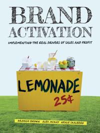 Brand Activation: Implementing the Real Drivers of Sales and Profit