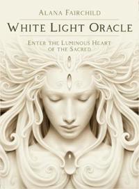 White Light Oracle : Enter the Luminous Heart of the Sacred