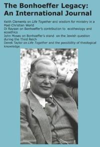 Bokomslag för "The Bonhoeffer Legacy: An International Journal - Volume 6, Issue 1 2018"