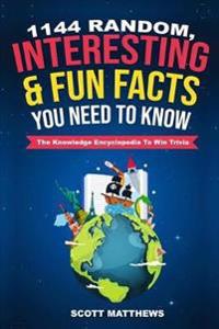1144 Random, Interesting and Fun Facts You Need To Know - The Knowledge Encyclopedia To Win Trivia