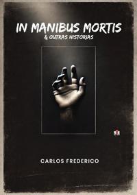 In Manibus Mortis & Outras Histórias