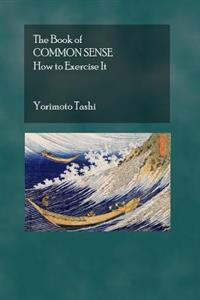 The Book of Common Sense: How To Exercise It