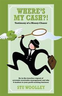 Where's My Cash?!: Testimony of a Money-Chaser