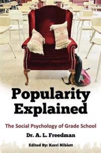 Popularity Explained: The Social Psychology of Grade School
