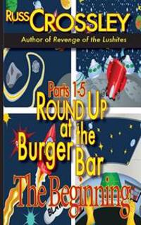 Round Up at the Burger Bar Parts 1-5: The Beginning