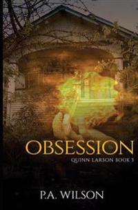 Obsession, book 3 of The Quinn Larson Quests
