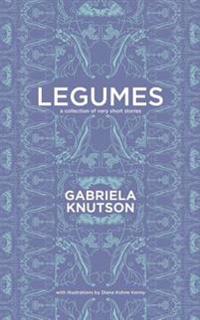 Legumes: A Collection of Very Short Stories