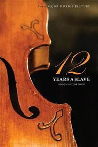 Bokomslag för "Twelve Years a Slave (the Original Book from Which the 2013 Movie '12 Years a Slave' Is Based) (Illustrated)"
