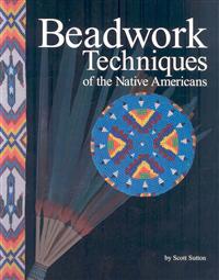 Beadwork Techniques: Of the Native Americans