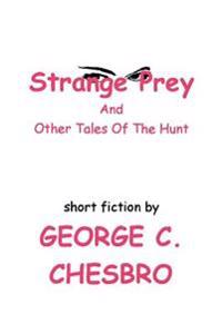 Strange Prey and Other Tales Of The Hunt