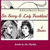 Bokomslag för "Sir Harry & Lady Frankland of Boston"