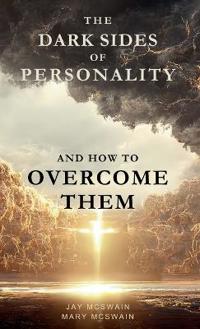 The Dark Sides of Personality and How to Overcome Them