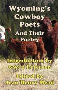 Wyoming's Cowboy Poets: And Their Poetry