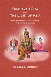 Bhagavad Gita and the Light of Asia: Most Accessible Translations of Two Spiritual Classics