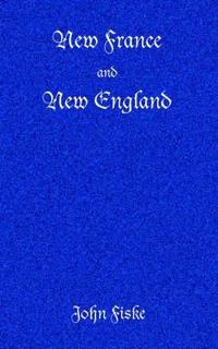 Bokomslag för "New France and New England"