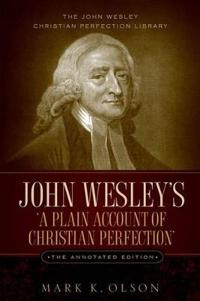 Bokomslag för "John Wesley's 'A Plain Account of Christian Perfection.' The Annotated Edition."