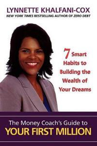 The Money Coach's Guide to Your First Million