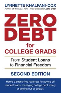 Zero Debt for College Grads: From Student Loans to Financial Freedom 2nd Edition