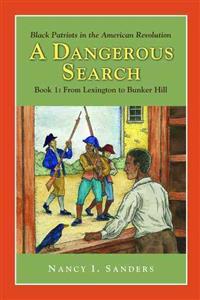 A Dangerous Search, Black Patriots in the American Revolution Book One