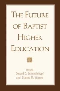 The Future of Baptist Higher Education