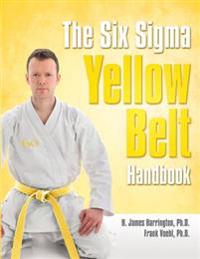 The Six SIGMA Yellow Belt Handbook