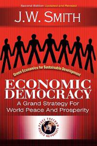 Economic Democracy: A Grand Strategy for World Peace and Prosperity