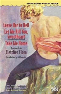 Leave Her to Hell / Let Me Kill You, Sweetheart / Take Me Home