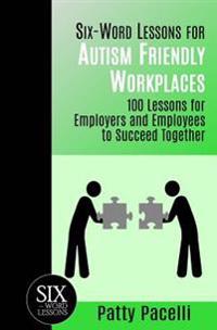 Six-Word Lessons for Autism Friendly Workplaces