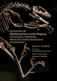 Osteology of Deinonychus antirrhopus, an Unusual Theropod from the Lower Cretaceous of Montana