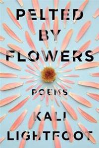 Pelted By Flowers – Poems