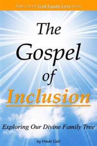 The Gospel of Inclusion: Exploring Our Divine Family Tree