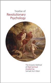 Treatise Of Revolutionary Psychology : The Gnostic Method of Real Spiritual Awakening