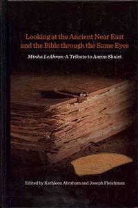 Looking at the Ancient Near East and the Bible through the Same Eyes