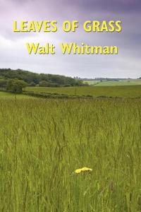 Leaves of Grass - The Complete Deathbed Edition of Walt Whitman's Celebrated Poems