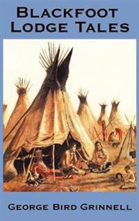 Blackfoot Lodge Tales