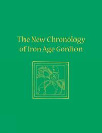 The New Chronology of Iron Age Gordion