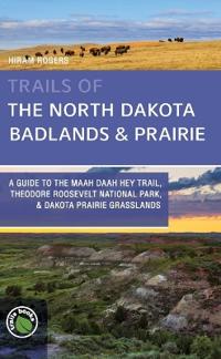 Trails of the North Dakota Badlands & Prairies