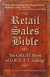 The Retail Sales Bible: The Great Book of G.R.E.A.T. Selling