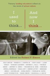 I Used to Think…and Now I Think…