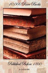 10,000 Rare Books Published Before 1860