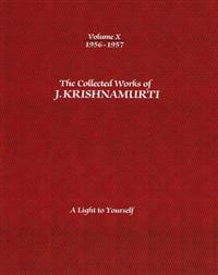 The Collected Works of J.Krishnamurti  - Volume X 1956-1957