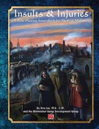 Insults & Injuries: A Role-Playing Game Sourcebook for Medical Maladies