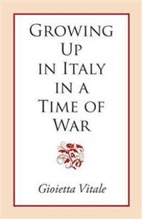 Growing Up in Italy in a Time of War